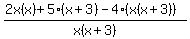 %282x%28x%29%2B5%28x%2B3%29-4%28x%28x%2B3%29%29%29%2Fx%28x%2B3%29