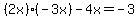 %282x%29%28-3x%29-4x=-3