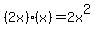 %282x%29%28x%29+=+2x%5E2