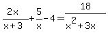 %282x%29%2F%28x%2B3%29%2B5%2Fx+-4+=+18%2F%28x%5E2%2B3x%29