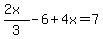 %282x%29%2F3-6%2B4x=7