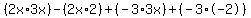 %282x%2A3x%29-%282x%2A2%29%2B%28-3%2A3x%29%2B%28-3%2A-2%29