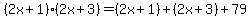 %282x%2B1%29%282x%2B3%29=%282x%2B1%29%2B%282x%2B3%29%2B79