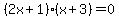 %282x%2B1%29%28x%2B3%29+=+0