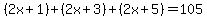 %282x%2B1%29%2B%282x%2B3%29%2B%282x%2B5%29=105