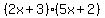 %282x%2B3%29%285x%2B2%29