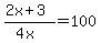 %282x%2B3%29%2F%284x%29=100