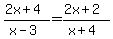 %282x%2B4%29%2F%28x-3%29=%282x%2B2%29%2F%28x%2B4%29