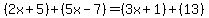 (2x+5)+(5x-7)=(3x+1)+(13)