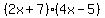 (2x+7)(4x-5)