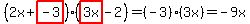 %282x%2Bhighlight%28-3%29%29%28highlight%283x%29-2%29=%28-3%29%283x%29=-9x