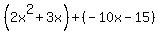 (2x^2+3x)+(-10x-15)
