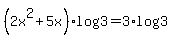 %282x%5E2%2B5x%29%2Alog%283%29+=+3%2Alog%283%29