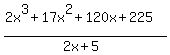 %282x%5E3+%2B+17x%5E2+%2B+120x+%2B+225%29%2F%282x%2B5%29