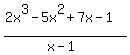 %282x%5E3+-+5x%5E2+%2B+7x+-+1%29%2F%28x+-+1%29