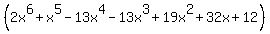 %282x%5E6+%2B+x%5E5+-+13x%5E4+-+13x%5E3+%2B+19x%5E2+%2B+32x+%2B+12%29