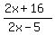 %282x+%2B+16%29%2F%282x+-+5%29