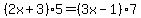 %282x+%2B+3%295+=%283x+-+1%29+7+