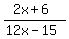 %282x+%2B+6%29%2F%2812x+-+15%29