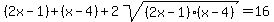 %282x-1%29%2B%28x-4%29%2B2sqrt%28%282x-1%29%28x-4%29%29+=+16
