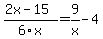 %282x-15%29%2F6x=9%2Fx-4