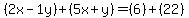 (2x-1y)+(5x+y)=(6)+(22)