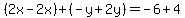 %282x-2x%29%2B%28-y%2B2y%29=-6%2B4