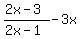 %282x-3%29%2F%282x-1%29-3x