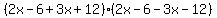 %282x-6%2B3x%2B12%29%282x-6-3x-12%29