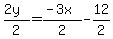 %282y%29%2F2=%28-3x%29%2F2+-12%2F2