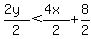 %282y%29%2F2+%3C+%284x%29%2F2+%2B+8%2F2