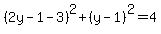 %282y-1-3%29%5E2%2B%28y-1%29%5E2=4