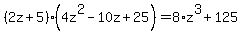 (2z+5)(4z^2-10z+25)=8*z^3+125