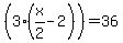 %283%28x%2F2-2%29%29+=+36