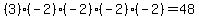 %283%29%28-2%29%28-2%29%28-2%29%28-2%29=48