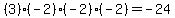 %283%29%28-2%29%28-2%29%28-2%29=-24
