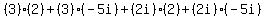 %283%29%282%29%2B%283%29%28-5i%29%2B%282i%29%282%29%2B%282i%29%28-5i%29