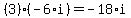 (3)*(-6*i)=-18*i