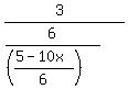 %283%29%2F%286%2F%28%28%285-10x%29%2F6%29%29%29