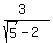 %283%29%2F%28sqrt%285%29+-+2%29