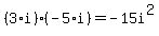 %283%2Ai%29%2A%28-5%2Ai%29=-15i%5E2