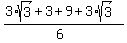 (3*sqrt(3)+3+9+3*sqrt(3))/(6)