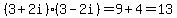 %283%2B2i%29%283-2i%29=9%2B4=13