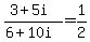 (3+5i)/(6+10i)=1/2