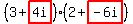(3+highlight(4i))(2+highlight(-6i))