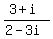 (3+i)/(2-3i)