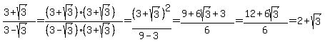 %283%2Bsqrt%283%29%29%2F%283-sqrt%283%29%29+=+%28%283%2Bsqrt%283%29%29%2A%283%2Bsqrt%283%29%29%29%2F%28%283-sqrt%283%29%29%2A%283%2Bsqrt%283%29%29%29+=+%283%2Bsqrt%283%29%29%5E2%2F%289-3%29+=+%289%2B6sqrt%283%29%2B3%29%2F6+=+%2812%2B6sqrt%283%29%29%2F6+=+2%2Bsqrt%283%29