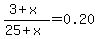 (3+x)/(25+x) = 0.20