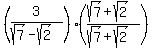 %283%2F%28sqrt%287%29-sqrt%282%29%29%29%2A%28%28sqrt%287%29%2Bsqrt%282%29%29%2F%28sqrt%287%29%2Bsqrt%282%29+%29+%29+