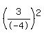 %283%2F-4%29%5E2%29%29